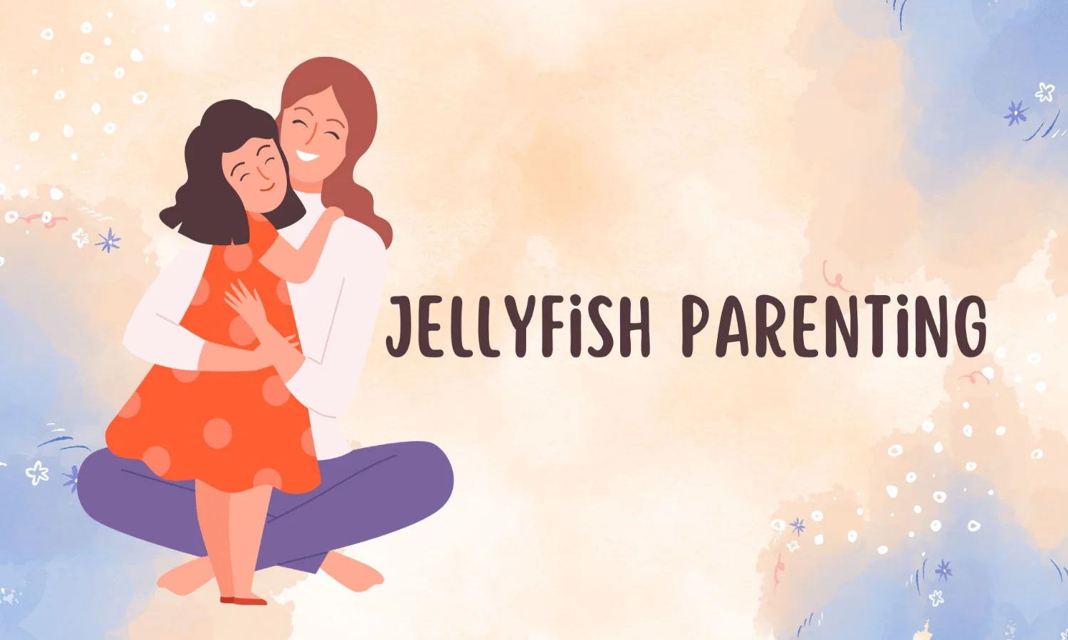 Jellyfish Parenting: Pengertian, Pro Kontra, Cara Mengatasi dan Tips Menerapkannya