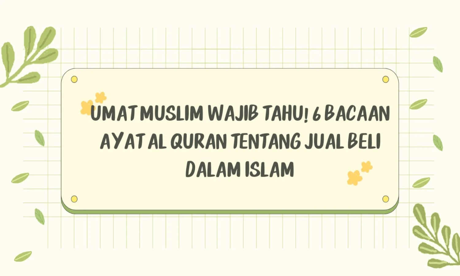 Umat Muslim Wajib Tahu! 6 Bacaan Ayat Al Quran tentang Jual Beli dalam Islam