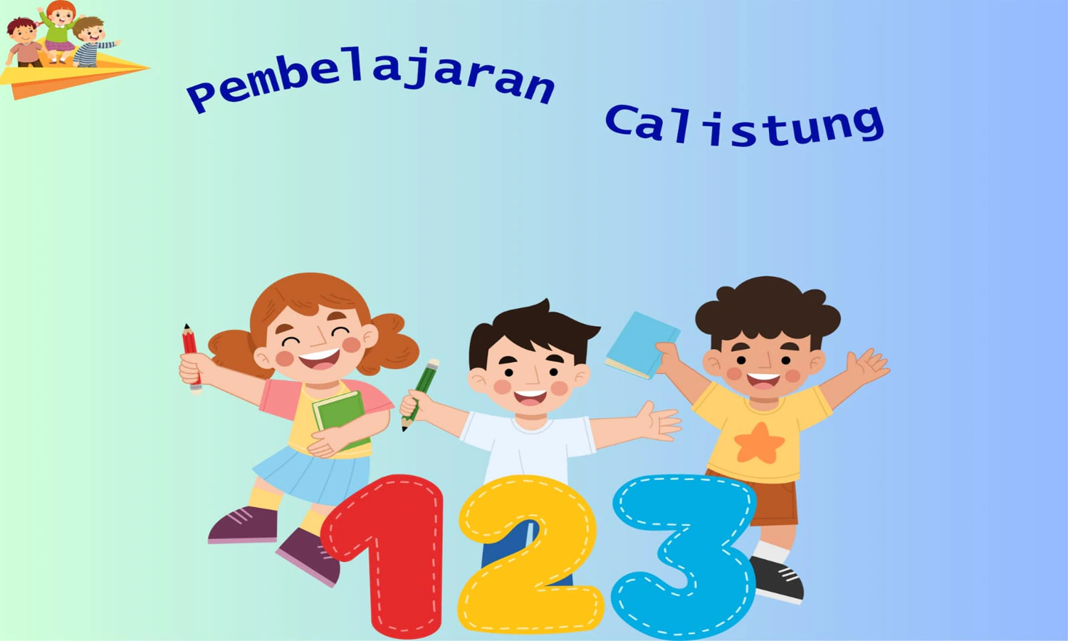 Calistung Adalah Persiapan Awal dalam Membangun Minat Belajar Anak, Berikut Penjelasan Lengkapnya