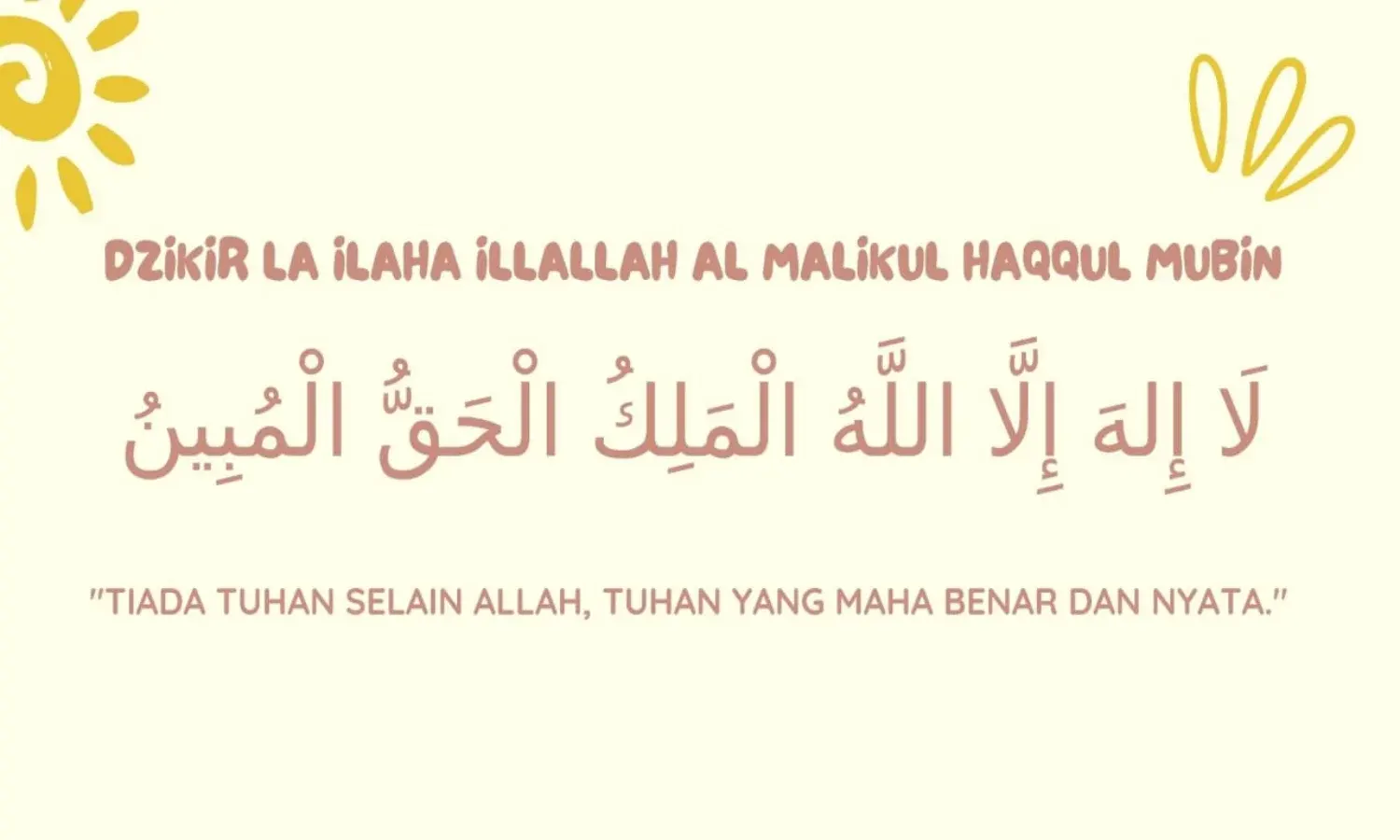 La Ilaha Illallah Al Malikul Haqqul Mubin: Arab, Latin, Arti, Keutamaan dan Cara Mengamalkannya