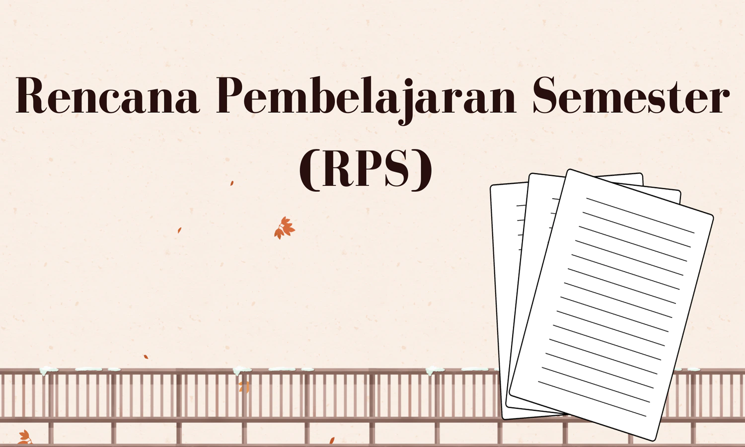 Rencana Pembelajaran Semester (RPS): Pengertian, Fungsi, Prinsip, Cara Membuat, dan Perbedaannya dengan RPP