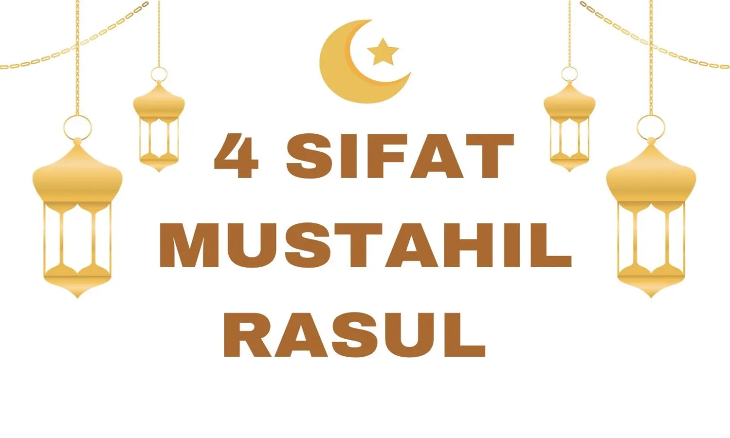 4 Sifat Mustahil Rasul Adalah Kidzib, Khianat, Kitman, Baladah, Berikut Arti dan Dalilnya dalam Al Quran