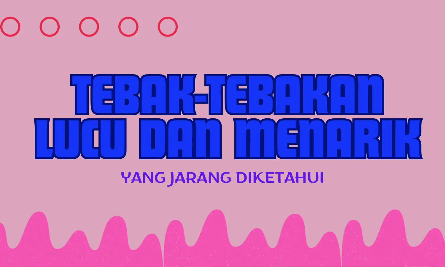 30 Tebak-tebakan Lucu yang Jarang Diketahui dan Cocok Meramaikan Suasana, Seru dan Kocak!