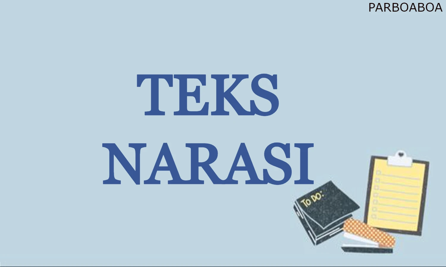 Teks Narasi Adalah: Pengertian, Sejarah, Ciri-ciri, Fungsi, Struktur, Jenis, Cara Membuat, Contoh Singkat dan Panjang