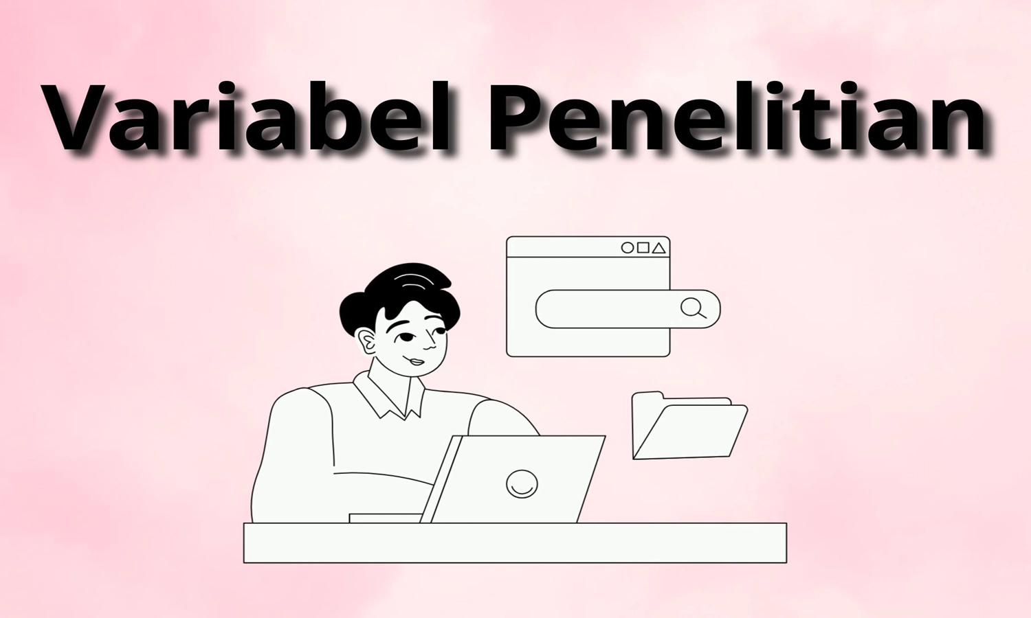 Variabel Penelitian: Pengertian, Fungsi, dan Cara Menentukannya